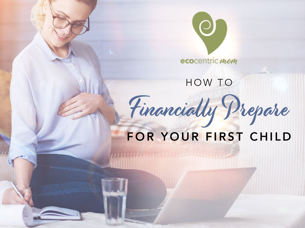 How to Financially Prepare for Your First Child