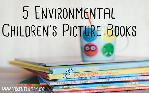 5 Environmental Children's Picture Books
