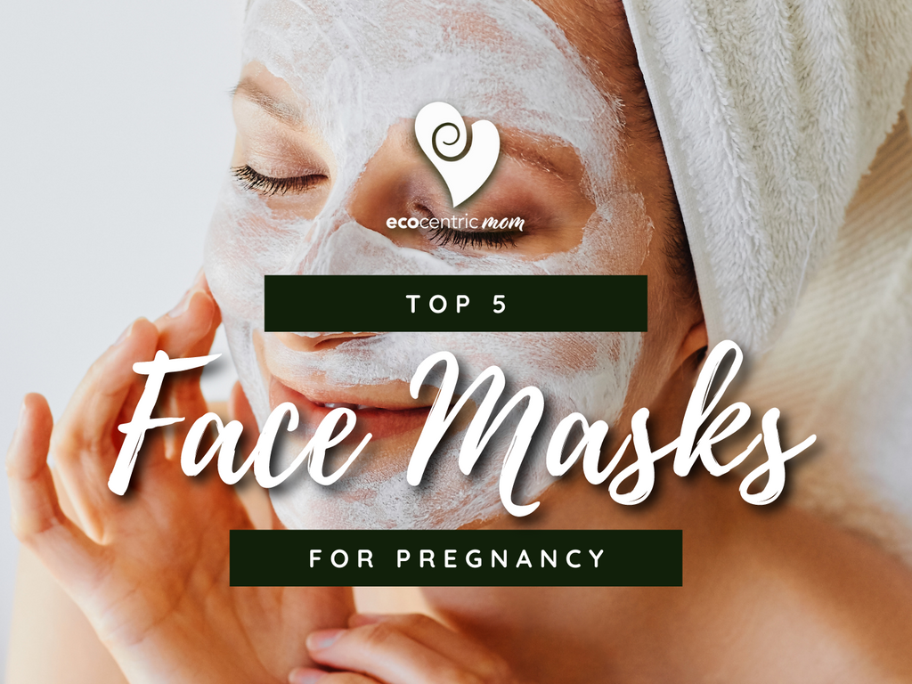 Top 5 Face Masks for Pregnancy