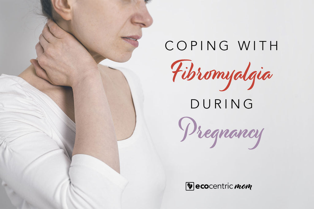 Coping with Fibromyalgia During Pregnancy
