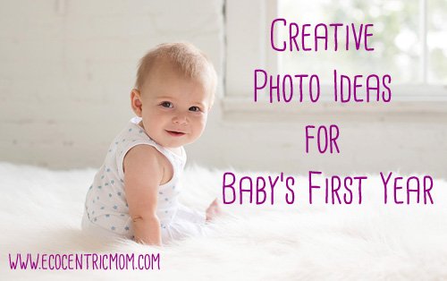 Creative Photo Ideas for Baby's First Year