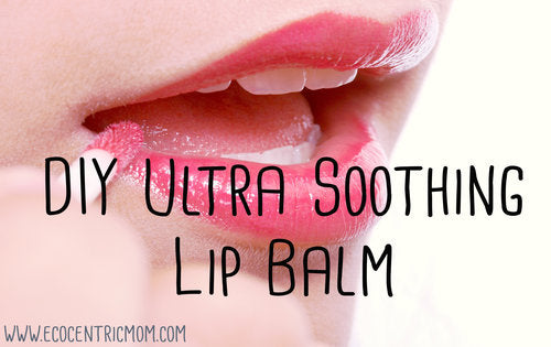 DIY Ultra Soothing Lip Balm
