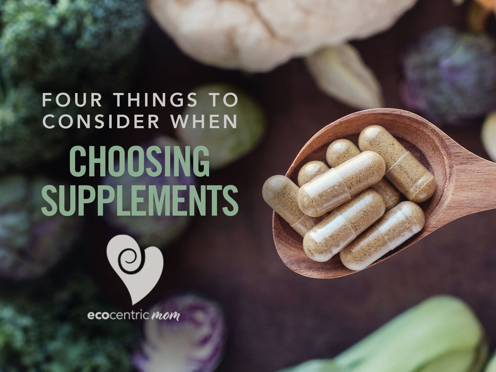 4 Things to Consider When Choosing Supplements
