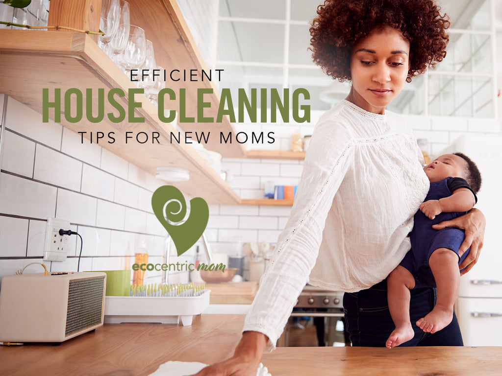 Efficient House Cleaning Tips for New Moms