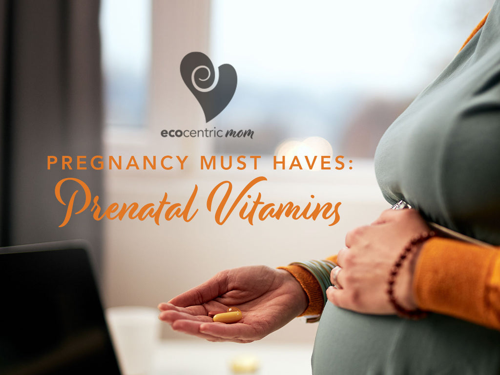 Pregnancy Must Haves: Prenatal Vitamins