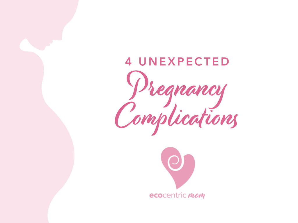 4 Unexpected Pregnancy Complications