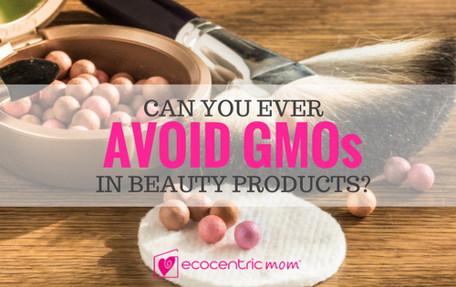 Is It Possible to Avoid GMOs in Cosmetics?
