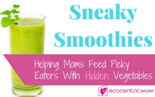 Hidden Vegetable Smoothie Recipes: Feeding Picky Eaters