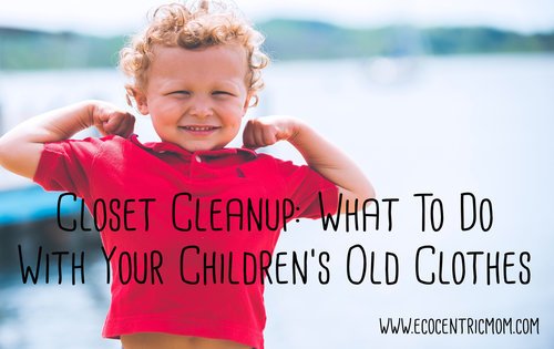 Closet Cleanup: What to Do With Your Children's Old Clothes