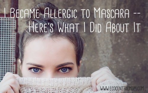 I Became Allergic to Mascara — Here's What I Did About It