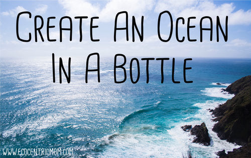 Create An Ocean In A Bottle